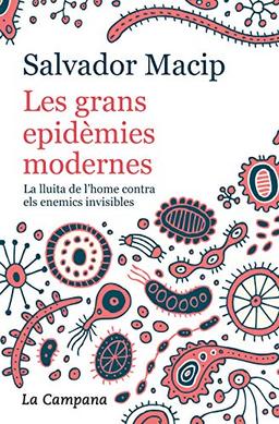 Les grans epidèmies modernes (edició actualitzada): La lluita de l'home contra els enemics invisibles (Divulgació)