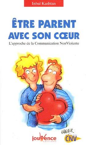 Etre parent avec son coeur : l'approche de la communication non violente