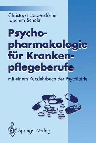 Psychopharmakologie für Krankenpflegeberufe: mit einem Kurzlehrbuch der Psychiatrie