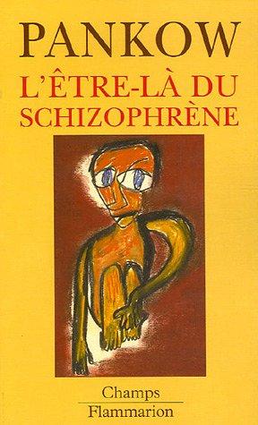 L'être-là du schizophrène : contributions à la méthode de structuration dynamique dans les psychoses