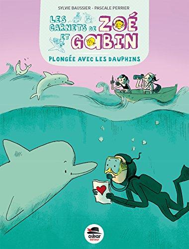 Les carnets de Zoé et Gabin. Plongée avec les dauphins