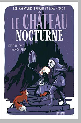 Les aventures d'Alduin et Léna. Vol. 3. Le château nocturne