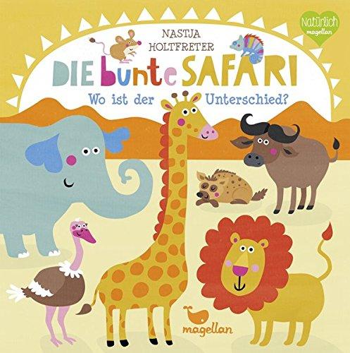 Die bunte Safari - Wo ist der Unterschied? (Bunte Welt)