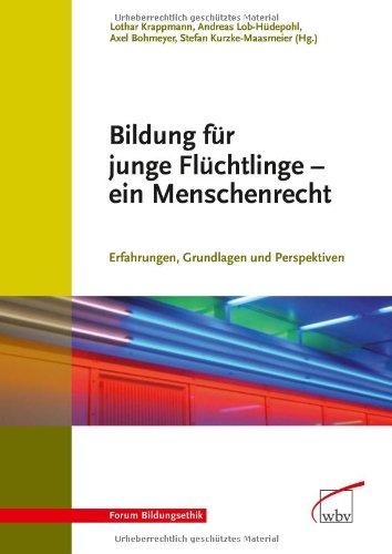 Bildung für junge Flüchtlinge - ein Menschenrecht: Erfahrungen, Grundlagen und Perspektiven