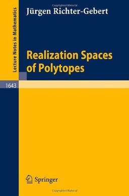 Realization Spaces of Polytopes (Lecture Notes in Mathematics)