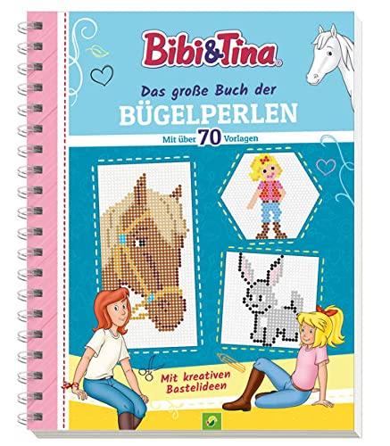 Bibi & Tina Das große Buch der Bügelperlen. Mit über 70 pferdestarken Vorlagen: Grenzenloser Kreativspaß für alle Fans von Bibi & Tina ab 5 Jahren