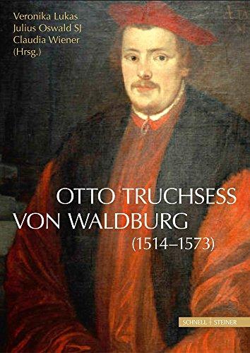 Otto Truchsess von Waldburg (1514-1573): erscheint zugleich als: Jahrbuch des Historischen Vereins Dillingen an der Donau; 115. Jahrgang 2014 (Jesuitica)