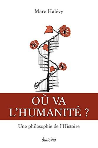 Où va l'humanité ? : une philosophie de l'histoire