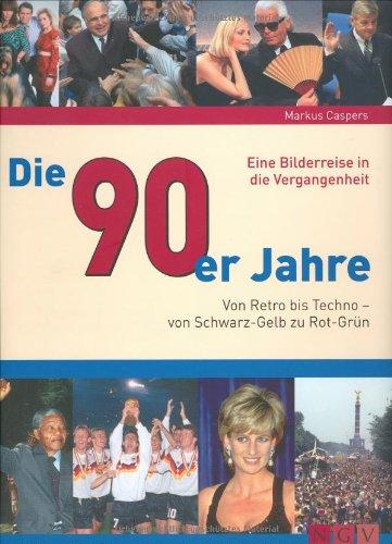 Die 90er Jahre: Von Retro bis Techno - Von Schwarz-Gelb zu Rot-Grün