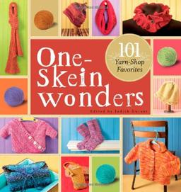 One-Skein Wonders: 101 Yarn-Shop Favorites