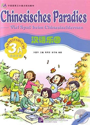 Chinesisches Paradies - Viel Spass beim Chinesischlernen: Chinesisches Paradies, Bd.3A : Arbeitsbuch, m. Audio-CD