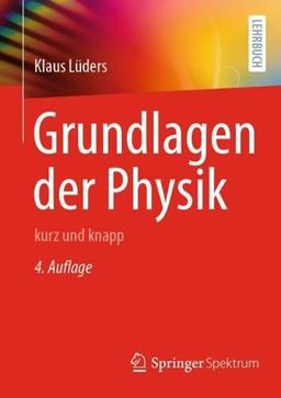 Grundlagen der Physik: kurz und knapp