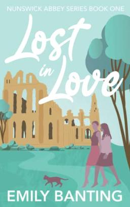 Lost in Love (The Nunswick Abbey Series Book 1): A contemporary, lesbian, village romance: A Lesbian Age Gap Romance