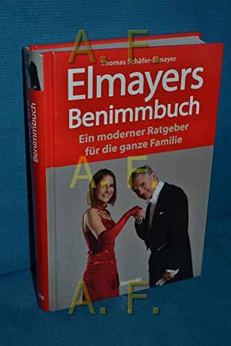 Elmayers Benimmbuch, ein moderner Ratgeber für die ganze Familie