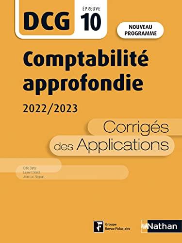 Comptabilité approfondie, DCG épreuve 10 : corrigés des applications 2022-2023 : nouveau programme