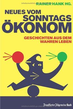 Neues vom Sonntagsökonom: Geschichten aus dem wahren Leben