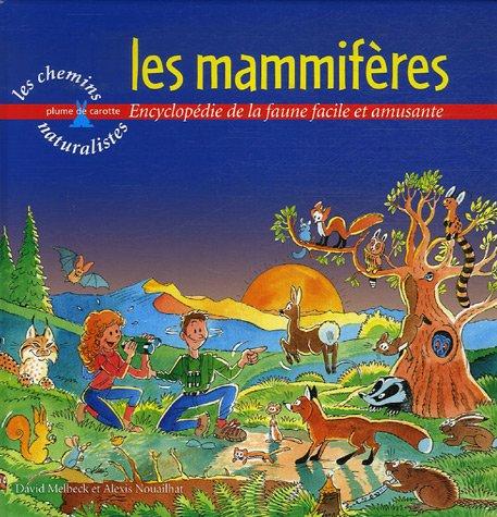 Les mammifères : encyclopédie de la faune facile et amusante