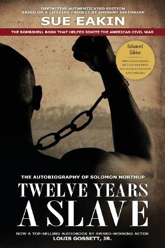 Twelve Years a Slave Enhanced Edition by Dr. Sue Eakin Based on a Lifetime Project. New Info, Images, Maps