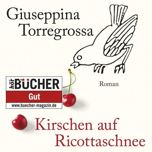 Kirschen auf Ricottaschnee (ungekürzte Lesung)