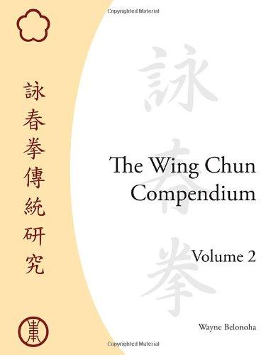 The Wing Chun Compendium, Volume Two