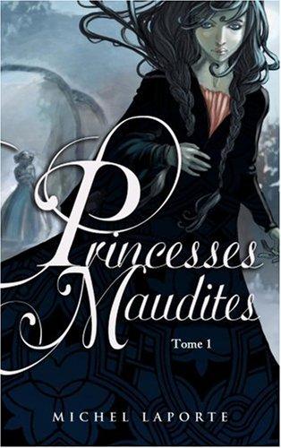 Princesses maudites. Vol. 1. L'héritage de Maëlzelgast