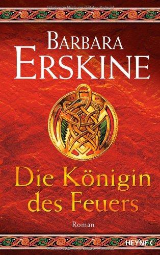 Die Königin des Feuers: Roman