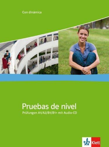 Con dinámica. Pruebas de nivel. Prüfungsmaterial A1 - B1: Competencias y estrategias