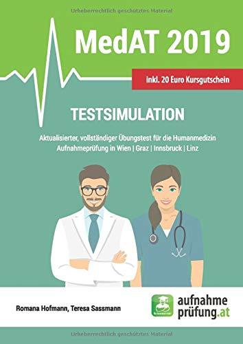 MedAT Testsimulation: Aktualisierter, vollständiger Übungstest für die Humanmedizin Aufnahmeprüfung in Wien, Graz, Innsbruck, Linz (MedAT Übungsbücher, Band 1)