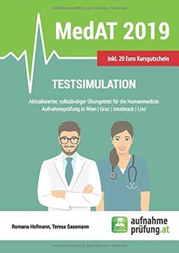 MedAT Testsimulation: Aktualisierter, vollständiger Übungstest für die Humanmedizin Aufnahmeprüfung in Wien, Graz, Innsbruck, Linz (MedAT Übungsbücher, Band 1)