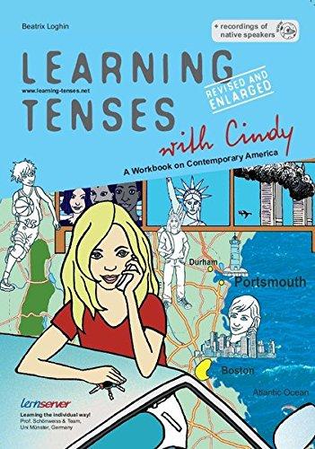 Learning Tenses with Cindy - Revised and Enlarged: A Workbook on Contemporary America Featuring `A Brief Introduction to American English´