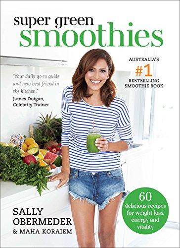 Super Green Smoothies: Healthy Recipes for Healing and Happiness