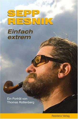 Sepp Resnik - Einfach extrem