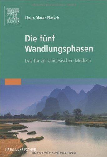 Die Fünf Wandlungsphasen: Das Tor zur chinesischen Medizin