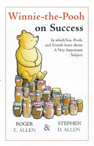 Winnie-the-Pooh on Success (The wisdom of Pooh)