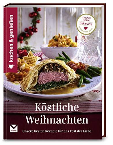 Kochen & Genießen Köstliche Weihnachten: Unsere besten Rezepte für das Fest der Liebe