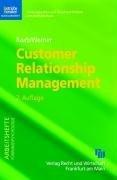 Customer Relationship Management: Aufbau dauerhafter und profitabler Kundenbeziehungen