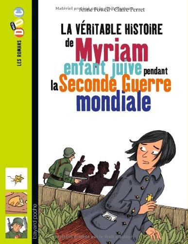 La véritable histoire de Myriam, enfant juive pendant la Seconde Guerre mondiale