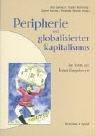 Peripherie und globalisierter Kapitalismus. Zur Kritik der Entwicklungstheorie