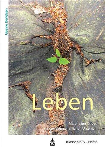 Leben (Materialien für den naturwissenschaftlichen Unterricht. Klassen 5/6)