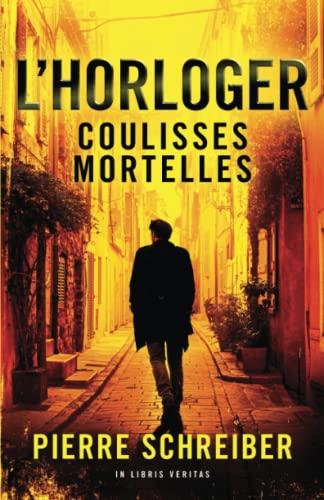 Coulisses mortelles: une enquête de l'horloger (thriller policier)