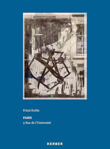 Frizzi Krella: Paris - 9 Rue de l’Université