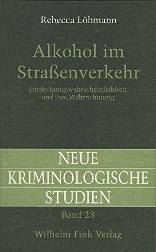 Alkohol im Straßenverkehr (Neue Kriminologische Studien)