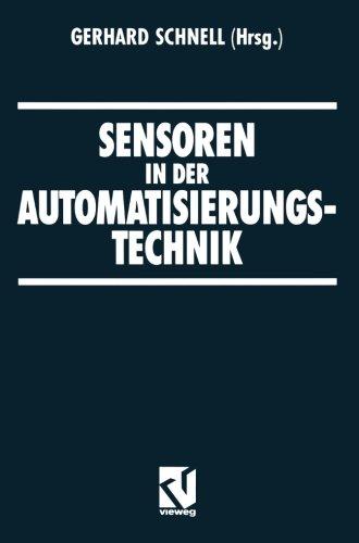 Sensoren in der Automatisierungstechnik (Praxis der Automatisierungstechnik)