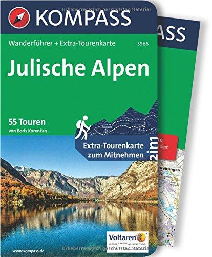 Julische Alpen: Wanderführer mit Extra-Tourenkarte 1:50.000, 55 Touren, GPX-Daten zum Download. (KOMPASS-Wanderführer, Band 5966)