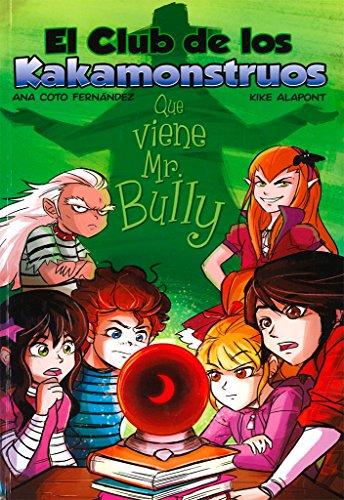 El Club de los Kakamonstruos. Que viene Mr. Bully