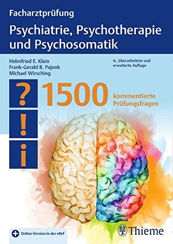 Facharztprüfung Psychiatrie, Psychotherapie und Psychosomatik: 1500 kommentierte Prüfungsfragen