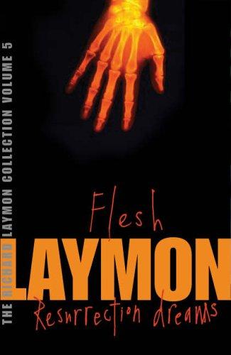 Richard Laymon Collection: "Flesh" AND "Resurrection Dreams" v. 5