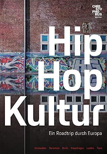 Hip Hop Kultur: Ein Roadtrip durch Europa