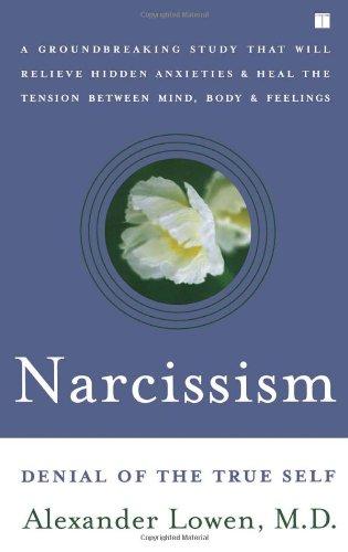 Narcissism: Denial of the True Self