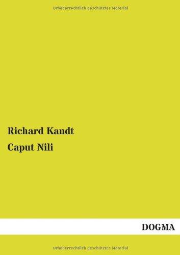 Caput Nili: Eine empfindsame Reise zu den Quellen des Nils (Band 1)